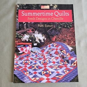 Summertime Quilts: Fresh Designs in Chenille by Patti Eaton‎ - Paperback